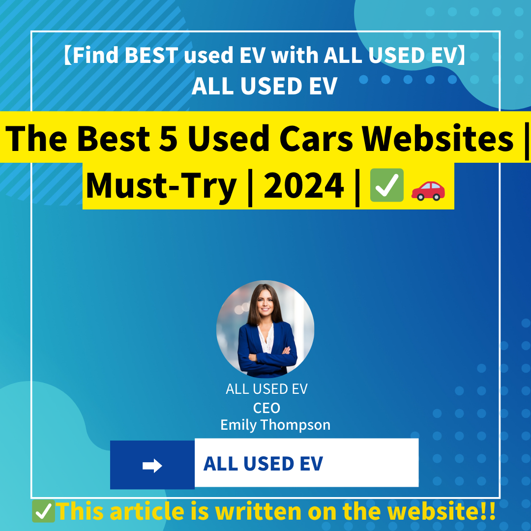 The Best 5 Used Cars Websites | With Safety Guidelines for Use | 2024