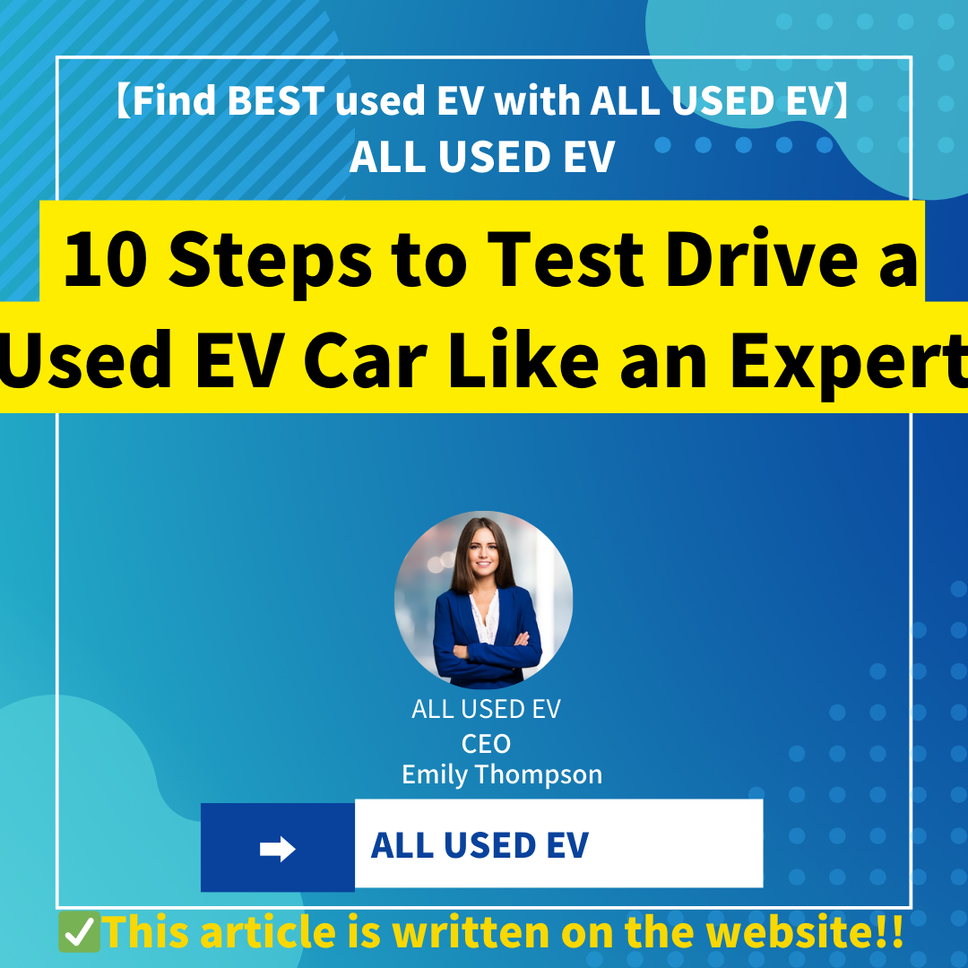 10 Steps to Test Drive a Used EV Car Like an Expert (Avoid Costly Mistakes) 2024