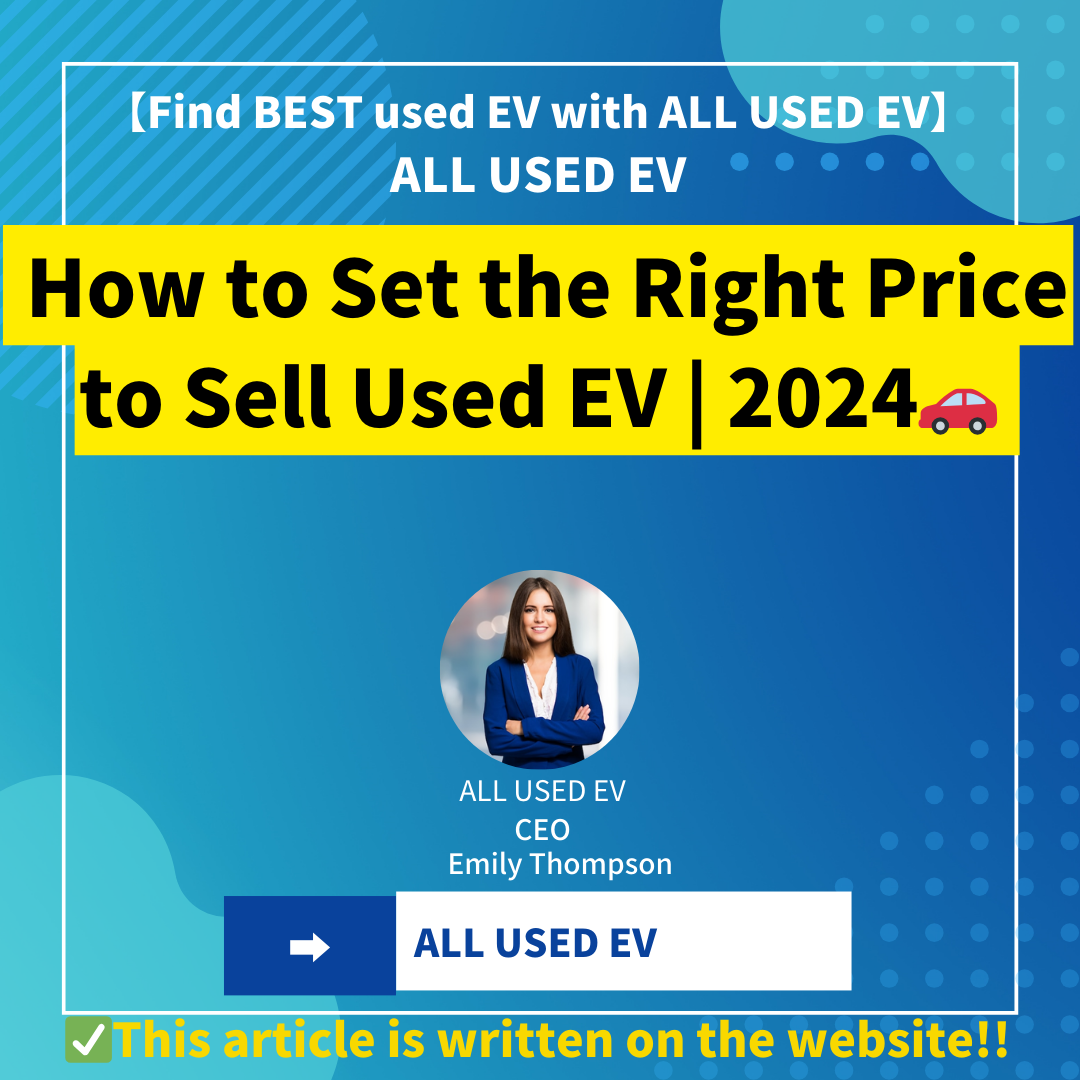 How to Set the Right Price to Sell Used EV | 2024